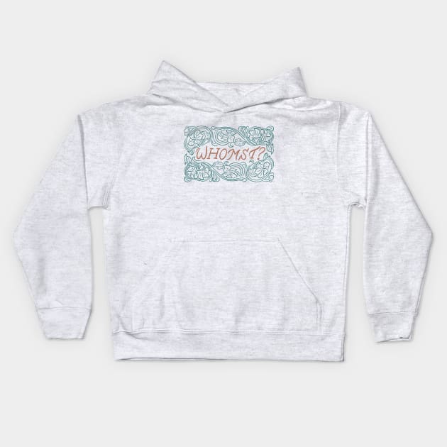 Whomst? Kids Hoodie by Pod and Prejudice